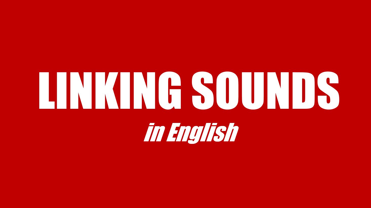 Phát âm tiếng Anh cơ bản - Quy tắc Nối Âm, Nuốt Âm, Nuốt Từ chuẩn giọng Mỹ