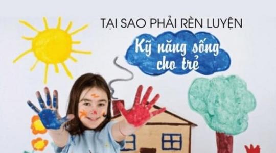 4 Sáng Kiến Giúp Dạy Con Kỹ Năng Sống Ngay Từ Lúc Nhỏ