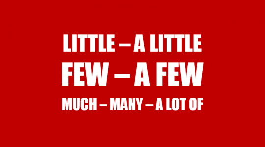 Cách dùng Little, A little, Few, A Few, Many, Much, A lot of... trong tiếng Anh thông dụng