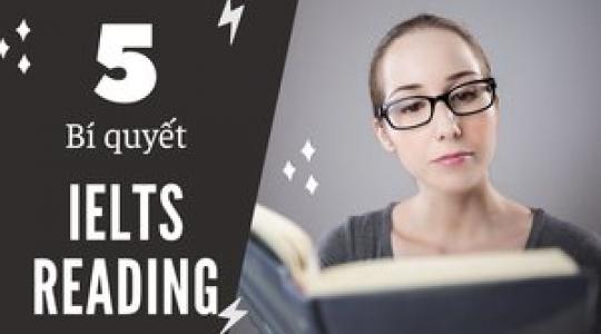 5 bí quyết vô cùng hữu ích trong IELTS Reading